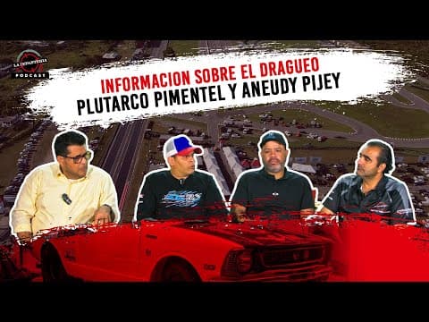 La Infanteria Podcast #15 - Plutarco Pimentel y Aneudy Pijey Informacion sobre el Dragueo